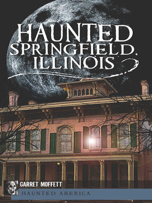 cover image of Haunted Springield, Illinois